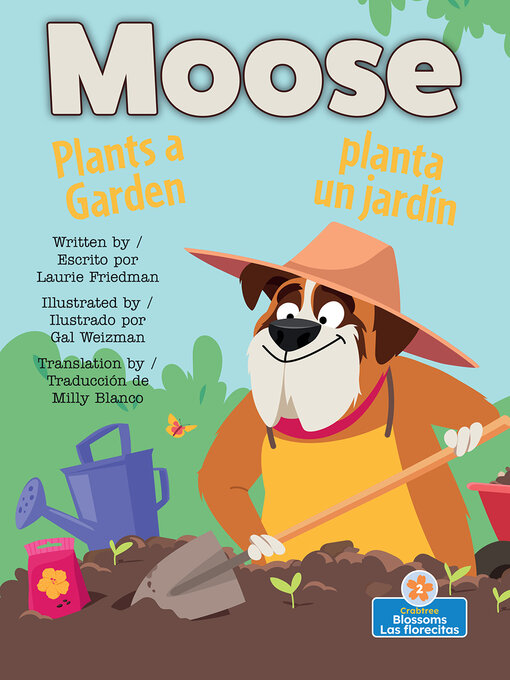 Title details for Moose Plants a Garden / Moose planta un jardin by Laurie Friedman - Available
